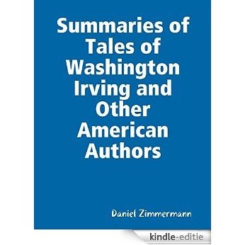 Summaries of Tales of Washington Irving and Other American Authors [Kindle-editie]
