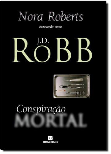 Conspiração Mortal - Série Mortal. Volume 8