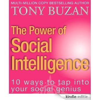 The Power of Social Intelligence: 10 ways to tap into your social genius [Kindle-editie]