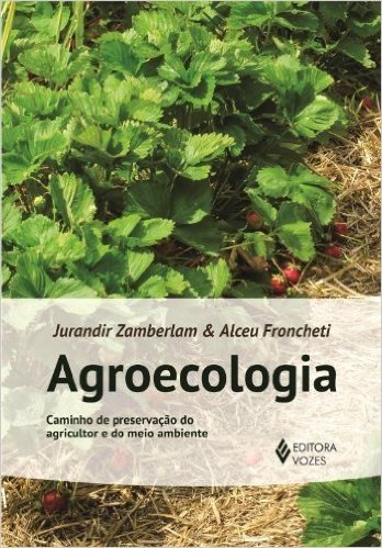 Agroecologia. Caminho de Preservação do Agricultor e do Meio Ambiente