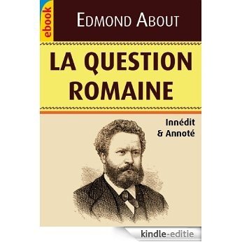 La Question romaine (Inédit & Annoté) (French Edition) [Kindle-editie]