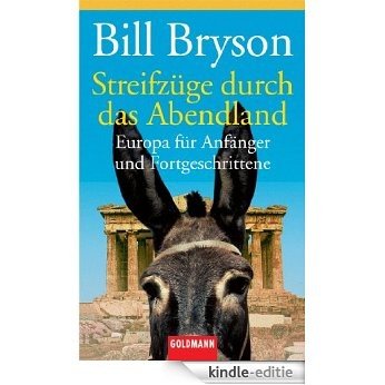 Streifzüge durch das Abendland: Europa für Anfänger und Fortgeschrittene (German Edition) [Kindle-editie]