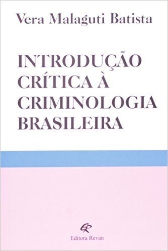 Introdução Crítica à Criminologia Brasileiro