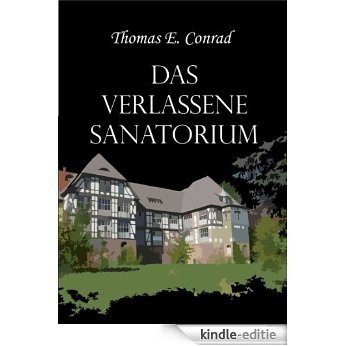 Das verlassene Sanatorium: Unheimliche Erzählung [Kindle-editie] beoordelingen