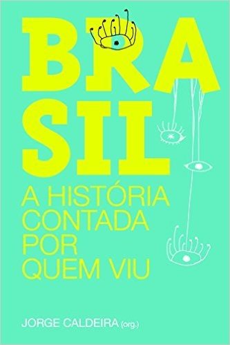 Brasil. A História Contada por Quem Viu