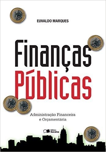 Finanças Públicas. Administração Financeira e Orçamentária