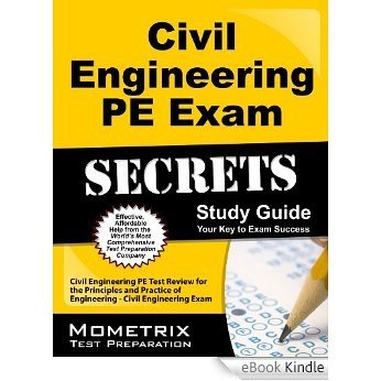 Civil Engineering PE Exam Secrets Study Guide: Civil Engineering PE Test Review for the Principles and Practice of Engineering - Civil Engineering Exam (English Edition) [Réplica Impressa] [eBook Kindle]