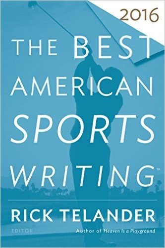 The Best American Sports Writing 2016