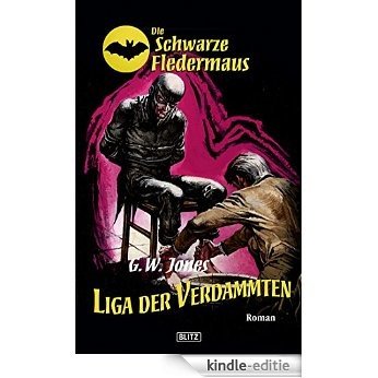Die schwarze Fledermaus 06: Liga der Verdammten (German Edition) [Kindle-editie]