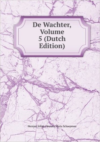 De Wachter, Volume 5 (Dutch Edition)
