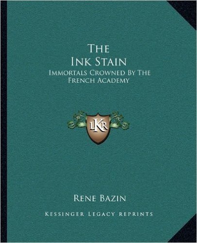 The Ink Stain: Immortals Crowned by the French Academy