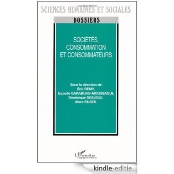 Sociétés, consommation et consommateurs (Dossiers sciences humaines et sociales) [Kindle-editie]