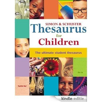 Simon & Schuster Thesaurus for Children: The Ultimate Student Thesaurus (English Edition) [Kindle-editie]