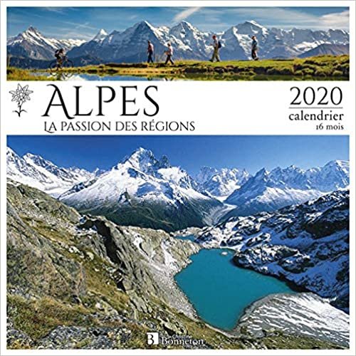 Calendrier Les Alpes 2020: La passion des régions (CALENDRIERS)