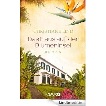 Das Haus auf der Blumeninsel: Roman [Kindle-editie]