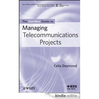 The ComSoc Guide to Managing Telecommunications Projects (The ComSoc Guides to Communications Technologies) [Kindle-editie]