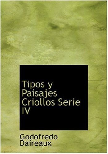Tipos y Paisajes Criollos Serie IV