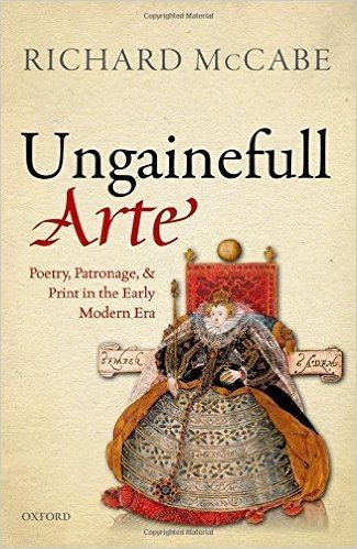 'Ungainefull Arte': Poetry, Patronage, and Print in the Early Modern Era