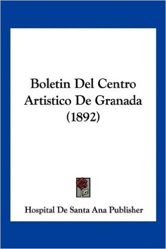 Boletin del Centro Artistico de Granada (1892)