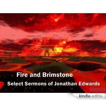 Fire and Brimstone: Select Sermons of Jonathan Edwards (English Edition) [Kindle-editie]