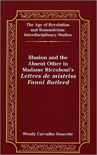 Illusion and the Absent Other in Madame Riccoboni's Lettres de Mistriss Fanni Butlerd