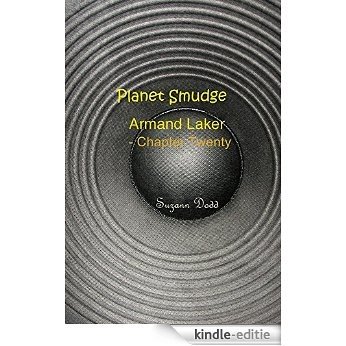 Planet Smudge: Armand Laker - Chapter Twenty (English Edition) [Kindle-editie]