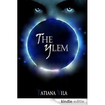 The Ylem (The Ylem Trilogy, #1) (English Edition) [Kindle-editie]