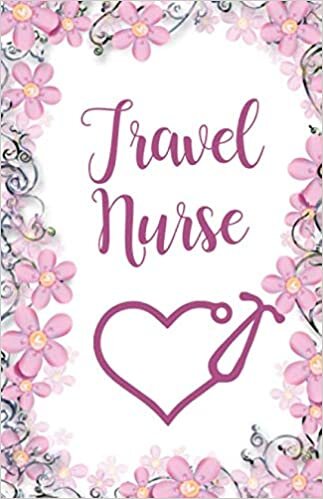 Travel Nurse: Nurse & Student Nurse Scrub Sized Notebook (Carrier Plan, Mood Tracker, 12 Month Calendar, College Ruled Notes, Doodle Zone)
