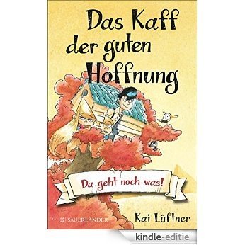 Das Kaff der guten Hoffnung - Da geht noch was! (German Edition) [Kindle-editie]
