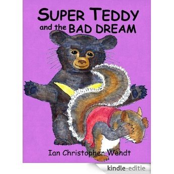 Super Teddy and the Bad Dream (The Adventures of Super Teddy Book 1) (English Edition) [Kindle-editie]