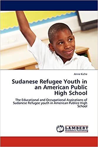 indir Sudanese Refugee Youth in an American Public High School: The Educational and Occupational Aspirations of Sudanese Refugee youth in American Publice High School