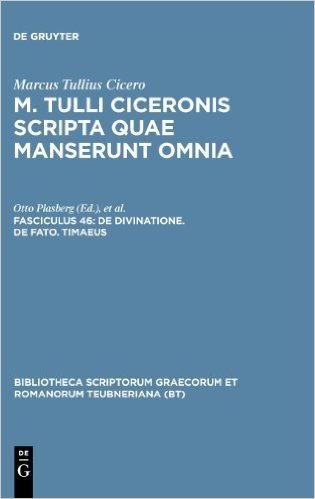 M. Tulli Ciceronis Scripta Quae Manserunt Omnia: Fasc. 46 de Divinatione. de Fato.Timaeus baixar