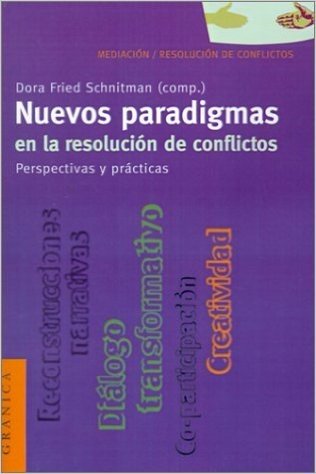 Nuevos Paradigmas en la Resolucion de Conflictos: Perspectivas y Practicas