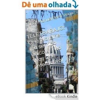 TELETRABAJO: One Way line (en sentido único) y Two Way Line (interactivo) (Spanish Edition) [eBook Kindle]