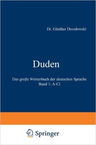 Duden: Das Grosse Worterbuch Der Deutschen Sprache in Sechs Banden Band 1: A CI