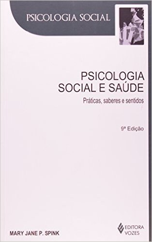 Psicologia Social e Saúde. Práticas, Saberes e Sentidos