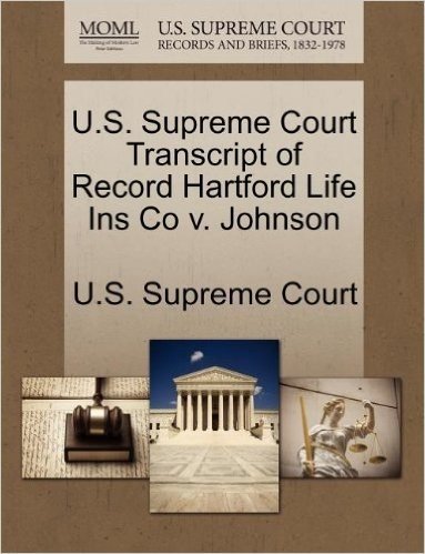 U.S. Supreme Court Transcript of Record Hartford Life Ins Co V. Johnson baixar