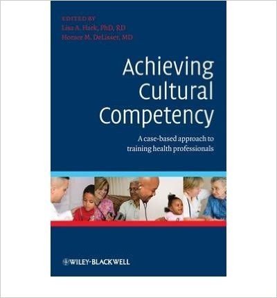 [(Achieving Cultural Competency: A Case-Based Approach to Training Health Professionals)] [Author: Lisa Hark] published on (June, 2009)