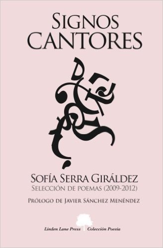 Signos Cantores. Seleccion de Poemas (2009-2012): Seleccion de Poemas