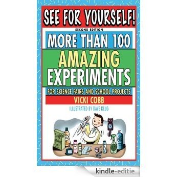 See for Yourself!: More Than 100 Amazing Experiments for Science Fairs and School Projects [Kindle-editie]