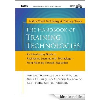 The Handbook of Training Technologies: An Introductory Guide to Facilitating Learning with Technology -- From Planning Through Evaluation (Tech Training Series) [Kindle-editie]