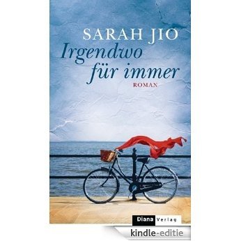 Irgendwo für immer: Roman (German Edition) [Kindle-editie]