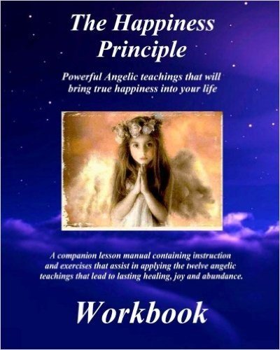 The Happiness Principle Workbook: A Companion Lesson Manual