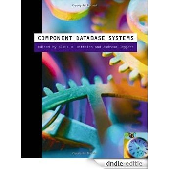 Component Database Systems (The Morgan Kaufmann Series in Data Management Systems) [Kindle-editie]