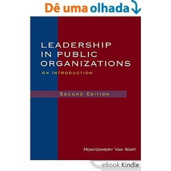 Leadership in Public Organizations: An Introduction [eBook Kindle]