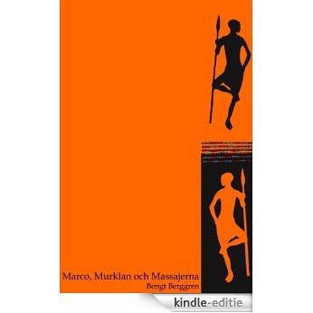 Marco, Murklan och Massajerna (Marcos Äventyr Book 3) (Swedish Edition) [Kindle-editie]