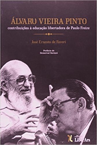 Alvaro Vieira Pinto. Contribuições À Educação Libertadora De Paulo Freire baixar