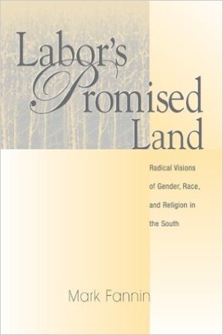 Labor's Promised Land: Radical Visions of Gender, Race, and