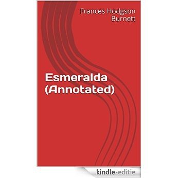 Esmeralda (Annotated) (English Edition) [Kindle-editie]