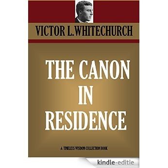 THE CANON IN RESIDENCE (Timeless Wisdom Collection Book 3691) (English Edition) [Kindle-editie]